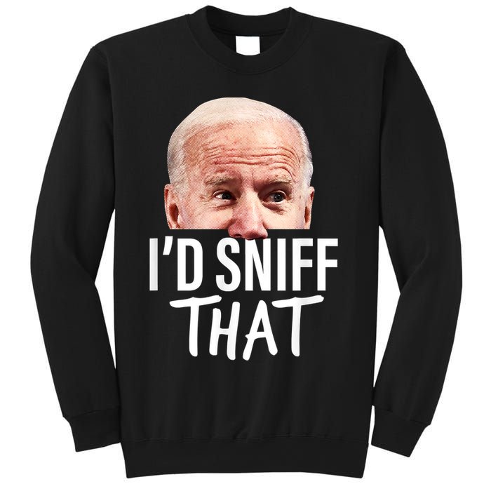 I'd Sniff That. Anti Joe Biden Funny Parody Sweatshirt