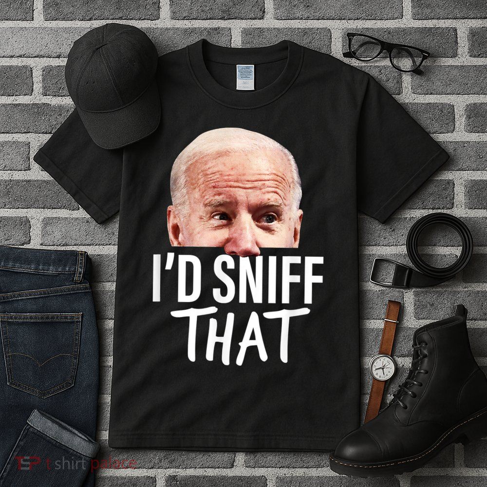 I'd Sniff That. Anti Joe Biden Funny Parody Tall T-Shirt