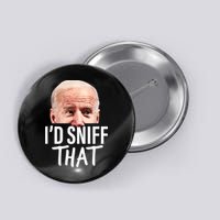 I'd Sniff That. Anti Joe Biden Funny Parody Button