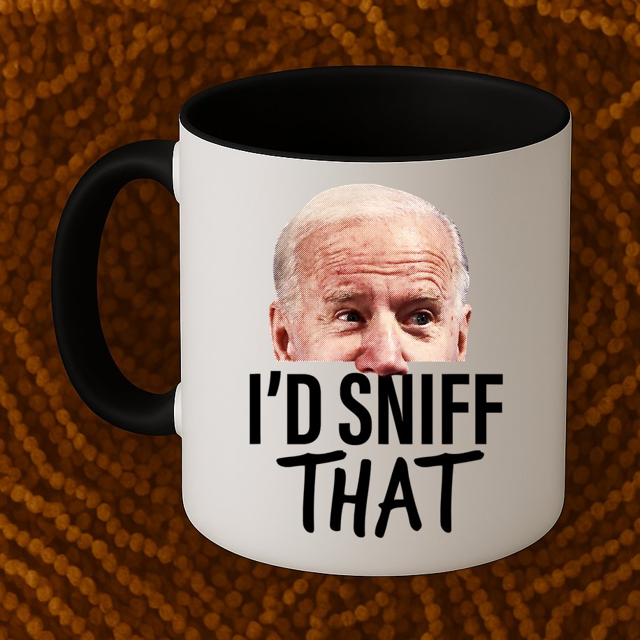 I'd Sniff That. Anti Joe Biden Funny Parody Mug