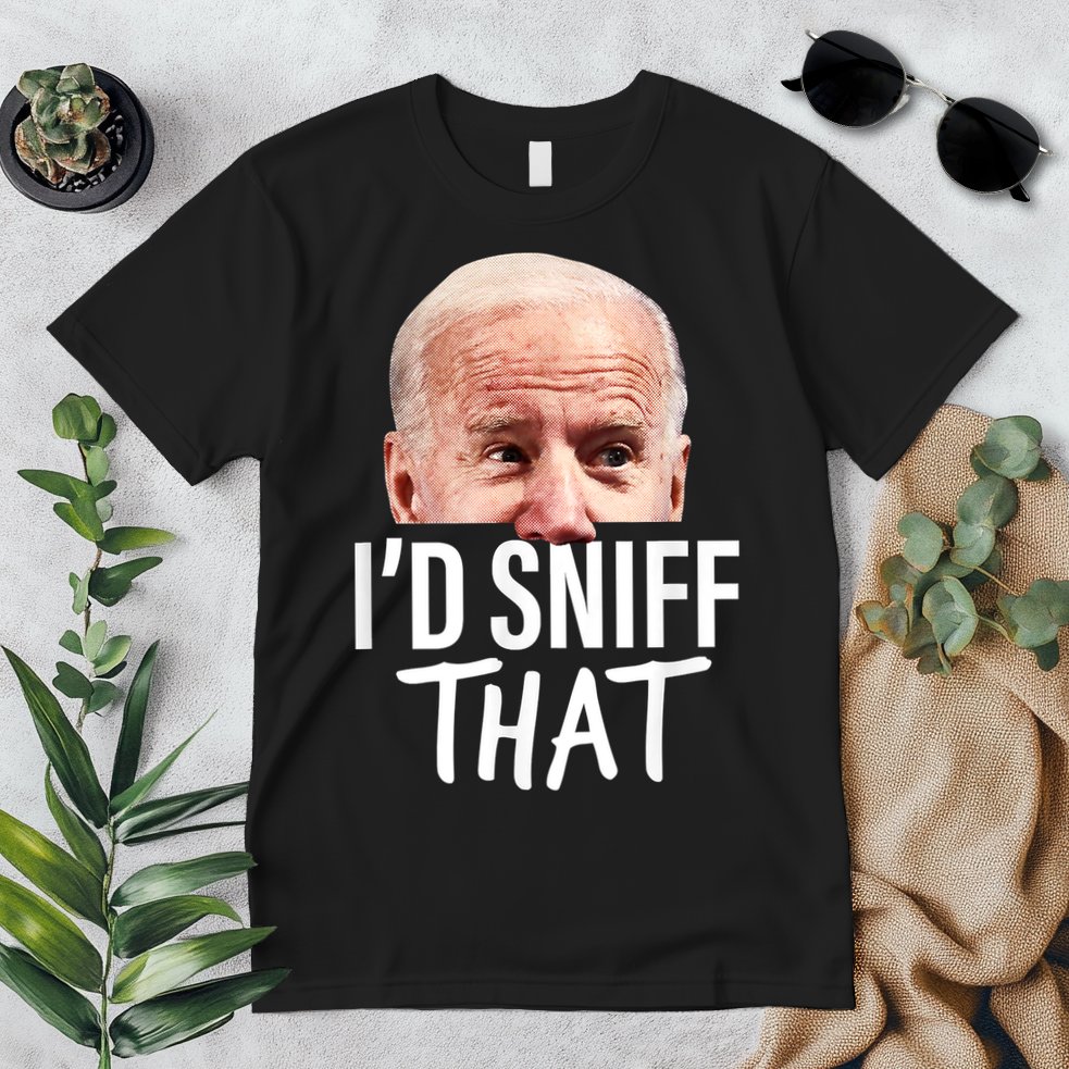 I'd Sniff That. Anti Joe Biden Funny Parody Premium T-Shirt