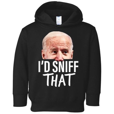 I'd Sniff That. Anti Joe Biden Funny Parody Toddler Hoodie