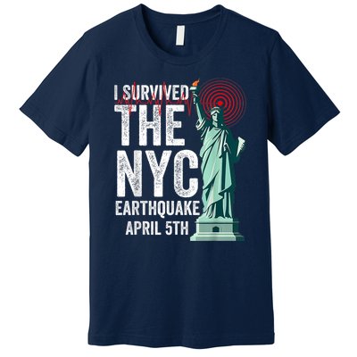 I Survived The Ny Earthquake Friday April 5th 2024 Premium T-Shirt