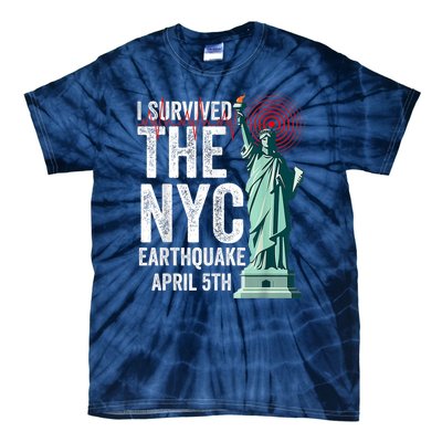 I Survived The Ny Earthquake Friday April 5th 2024 Tie-Dye T-Shirt