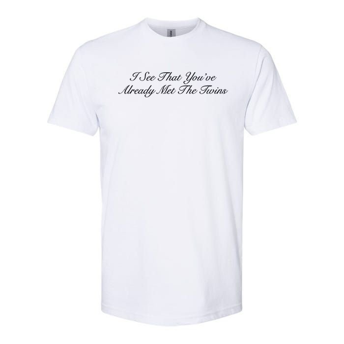 I See That YouRe Already Met The Twins Softstyle CVC T-Shirt