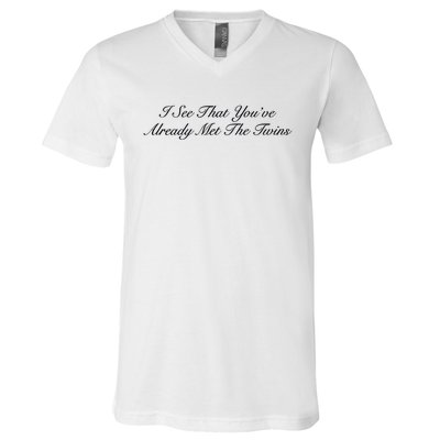 I See That YouRe Already Met The Twins V-Neck T-Shirt