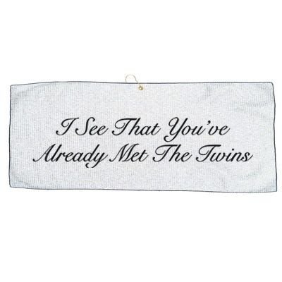 I See That YouRe Already Met The Twins Large Microfiber Waffle Golf Towel