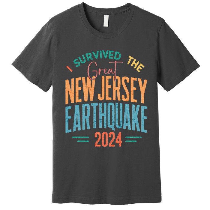 I Survived The Great New Jersey Earthquake 2024 Premium T-Shirt