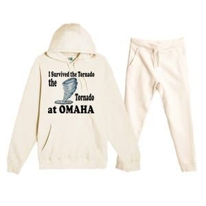 I Survived The Tornado At Omaha Funny Natural Disaster Premium Hooded Sweatsuit Set