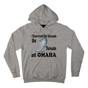 I Survived The Tornado At Omaha Funny Natural Disaster Tall Hoodie