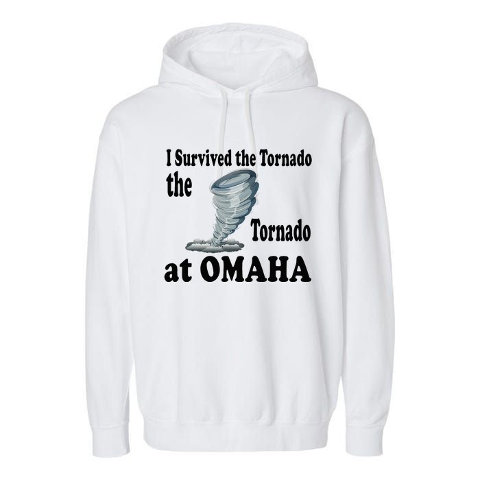 I Survived The Tornado At Omaha Funny Natural Disaster Garment-Dyed Fleece Hoodie