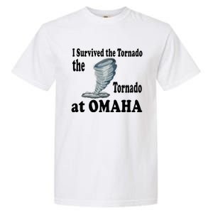 I Survived The Tornado At Omaha Funny Natural Disaster Garment-Dyed Heavyweight T-Shirt