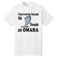 I Survived The Tornado At Omaha Funny Natural Disaster Tall T-Shirt