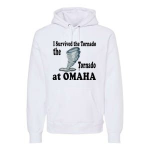 I Survived The Tornado At Omaha Funny Natural Disaster Premium Hoodie