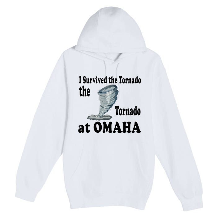 I Survived The Tornado At Omaha Funny Natural Disaster Premium Pullover Hoodie