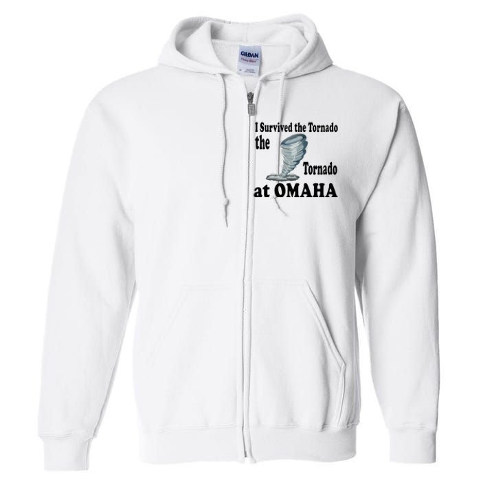 I Survived The Tornado At Omaha Funny Natural Disaster Full Zip Hoodie