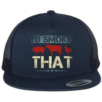 Id Smoke That Barbecue Meaningful Gift Flat Bill Trucker Hat