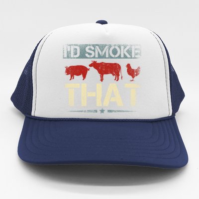 Id Smoke That Barbecue Meaningful Gift Trucker Hat