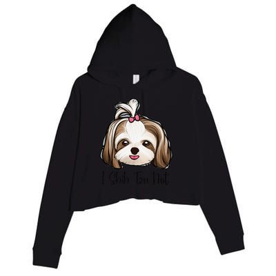 I Shih Tzu Not Funny Shih Tzu Mom Dog Lovers Mothers Day Crop Fleece Hoodie