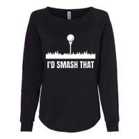 I'd Smash That Golf Womens California Wash Sweatshirt