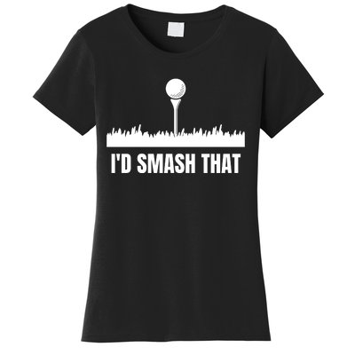 I'd Smash That Golf Women's T-Shirt