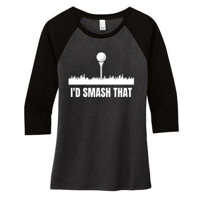 I'd Smash That Golf Women's Tri-Blend 3/4-Sleeve Raglan Shirt