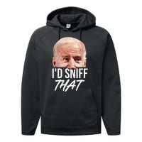 I'd Sniff That Funny Joe Biden Performance Fleece Hoodie