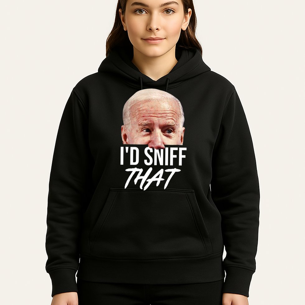 I'd Sniff That Funny Joe Biden Hoodie