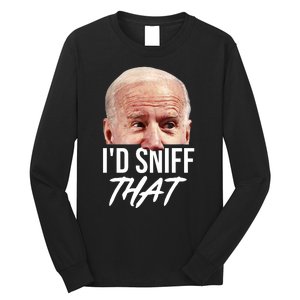 I'd Sniff That Funny Joe Biden Long Sleeve Shirt