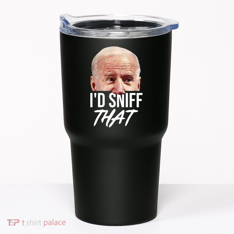 I'd Sniff That Funny Joe Biden Tumbler