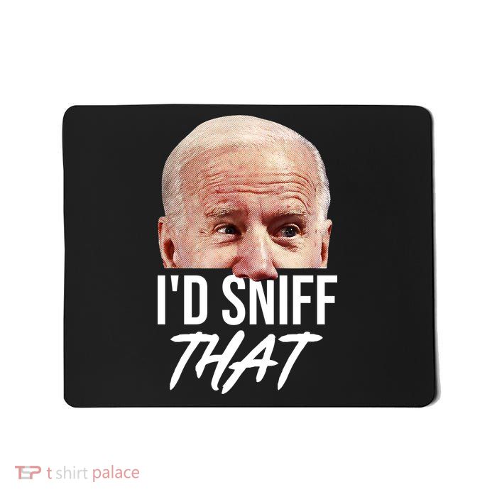 I'd Sniff That Funny Joe Biden Mousepad