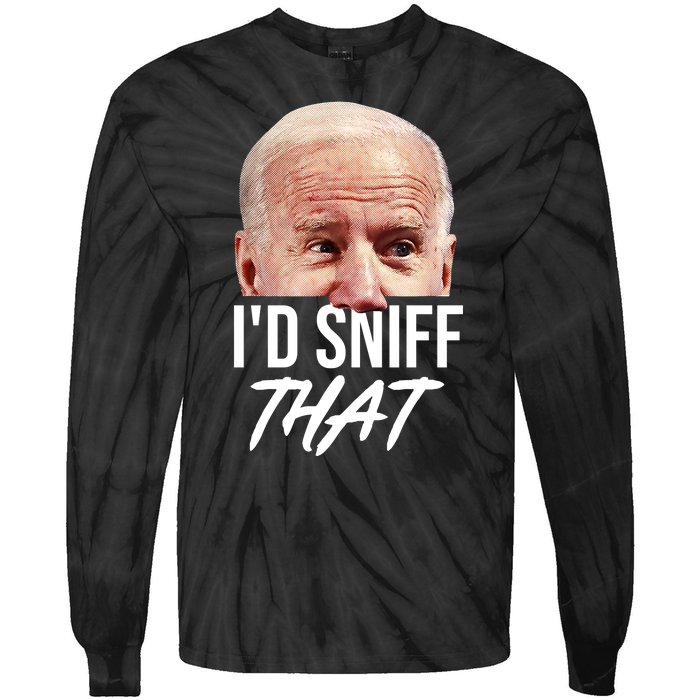 I'd Sniff That Funny Joe Biden Tie-Dye Long Sleeve Shirt