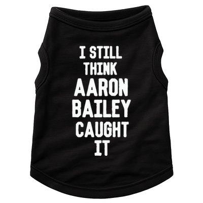 I Still Think Arron Bailey Caught It Doggie Tank