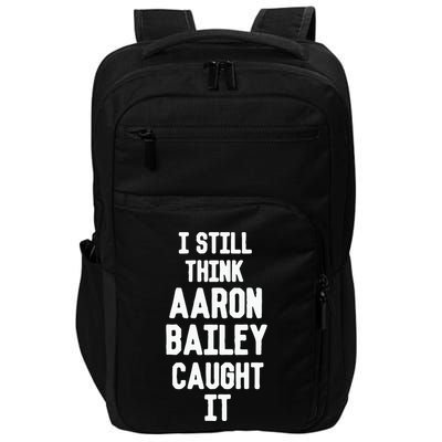 I Still Think Arron Bailey Caught It Impact Tech Backpack