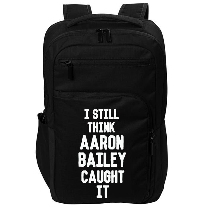 I Still Think Arron Bailey Caught It Impact Tech Backpack