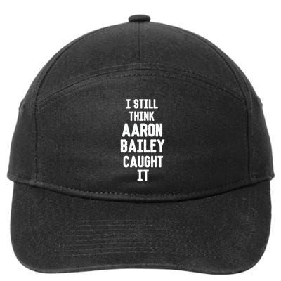 I Still Think Arron Bailey Caught It 7-Panel Snapback Hat