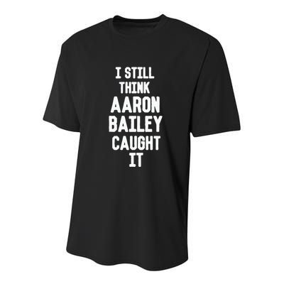 I Still Think Arron Bailey Caught It Youth Performance Sprint T-Shirt