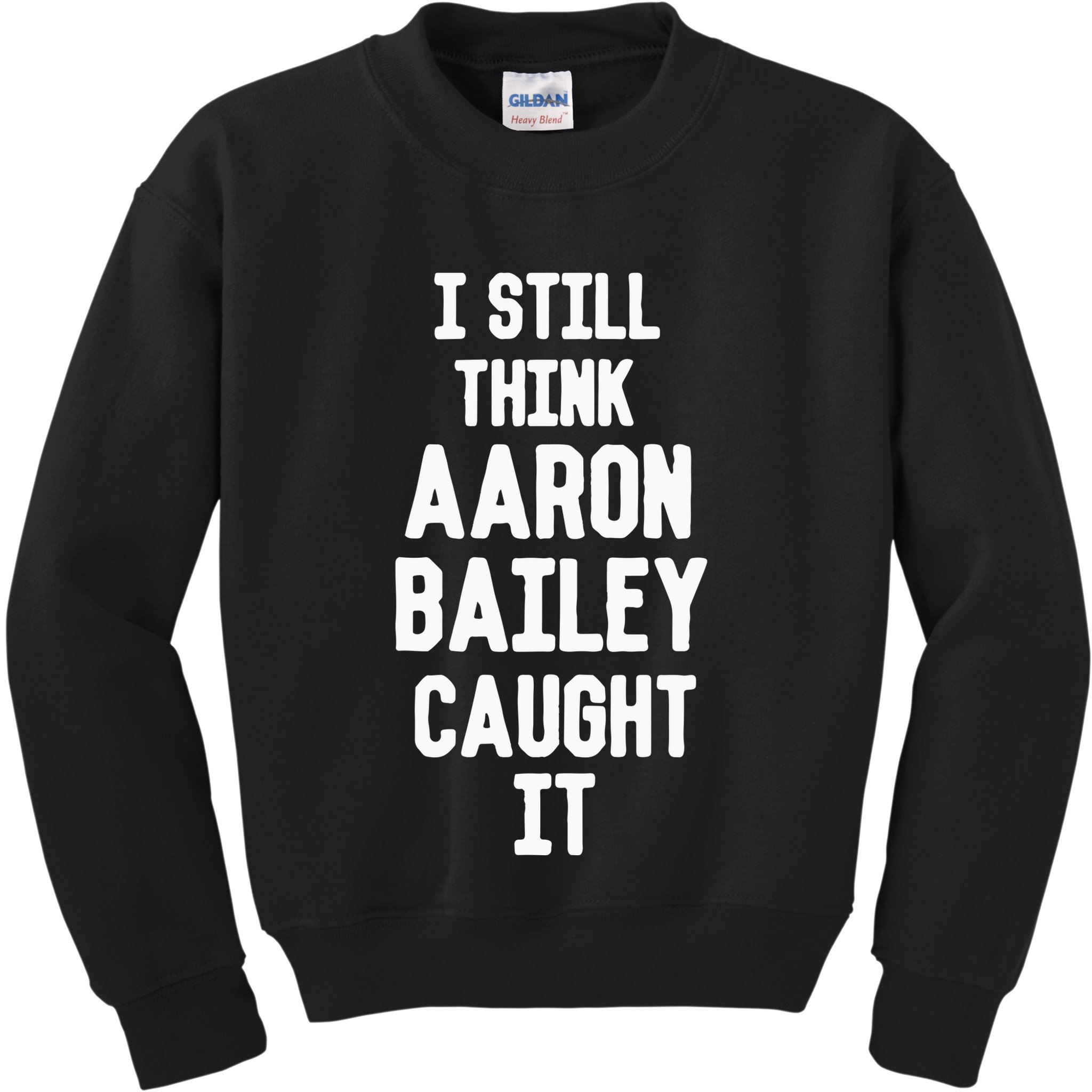 I Still Think Arron Bailey Caught It Kids Sweatshirt