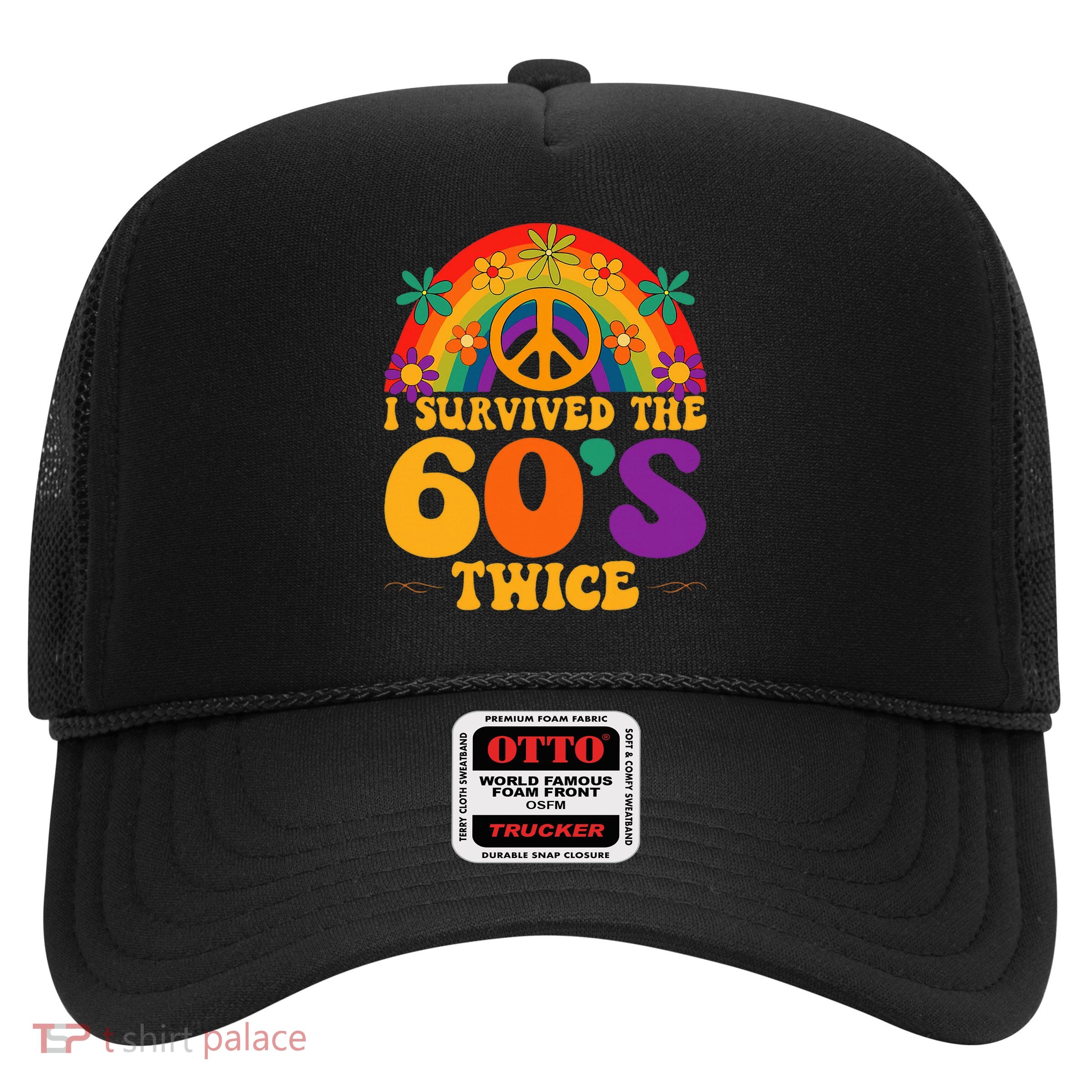 I Survived The 60s Twice Sixties 70th Trucker Hat