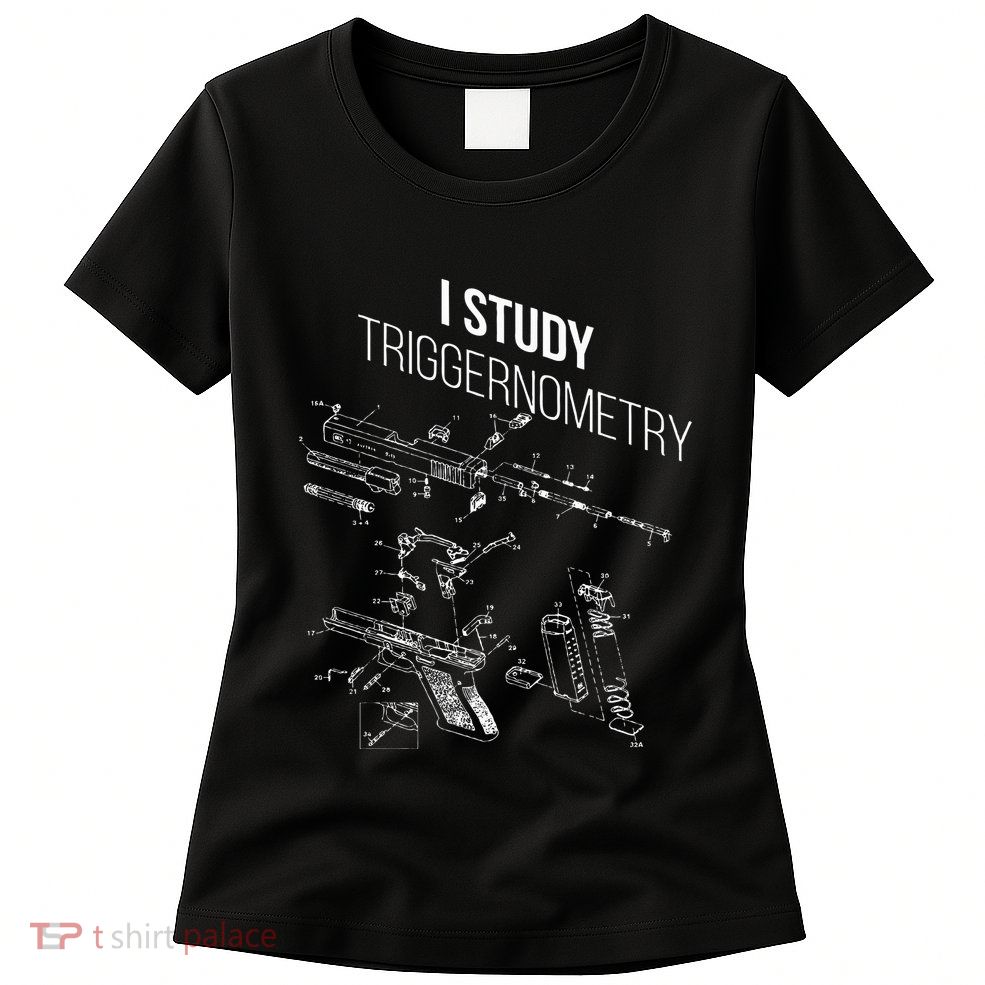 I Study Triggernometry Women's T-Shirt