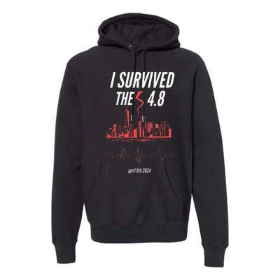 I Survived The 4.8 Earthquake April 5th 2024 Premium Hoodie