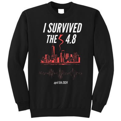 I Survived The 4.8 Earthquake April 5th 2024 Tall Sweatshirt