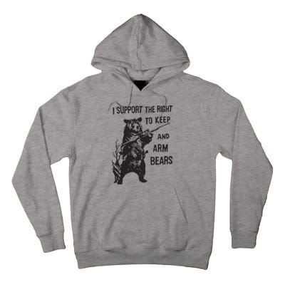 I Support The Right To Keep And Arm Bear Funny Design Tall Hoodie