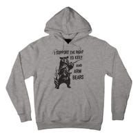 I Support The Right To Keep And Arm Bear Funny Design Tall Hoodie