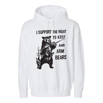 I Support The Right To Keep And Arm Bear Funny Design Garment-Dyed Fleece Hoodie