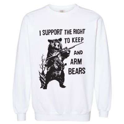 I Support The Right To Keep And Arm Bear Funny Design Garment-Dyed Sweatshirt