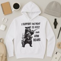 I Support The Right To Keep And Arm Bear Funny Design Hoodie