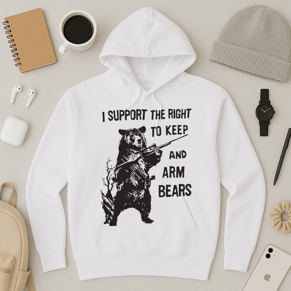 I Support The Right To Keep And Arm Bear Funny Design Hoodie