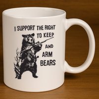 I Support The Right To Keep And Arm Bear Funny Design 11oz C Handle Ceramic Mug