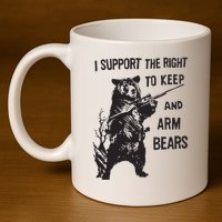 I Support The Right To Keep And Arm Bear Funny Design 11oz C Handle Ceramic Mug